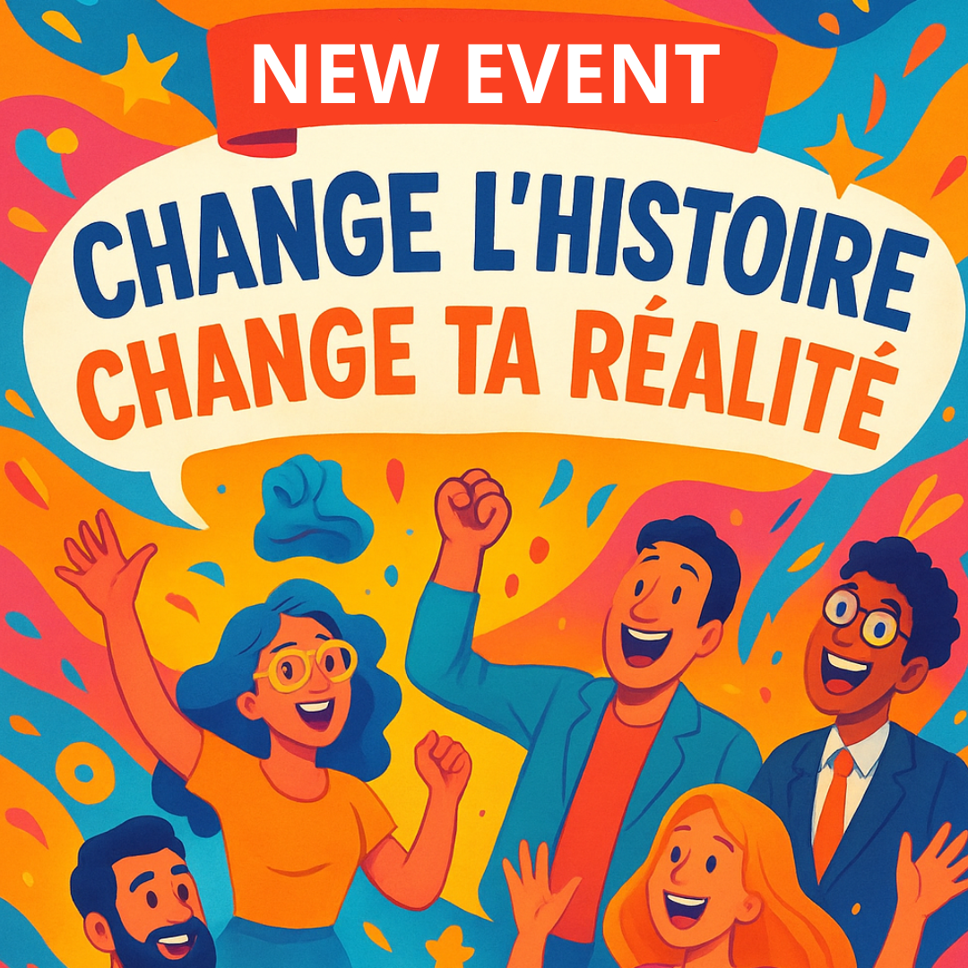 1 event gratuit change l'histoire, change ta réalité